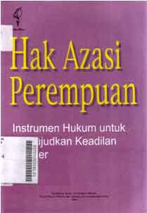 Hak Azasi Perempuan : instrumen hukum untuk mewujudkan keadilan gender