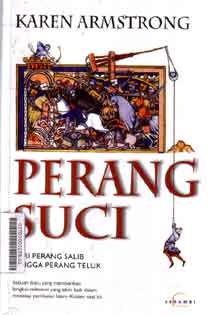 Perang Suci : dari perang salib hingga perang tellluk