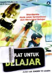 Hasrat Untuk Belajar : membantu anak-anak termotivasi dan mencintai belajar