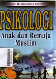 Psikologi : anak dan remaja muslim