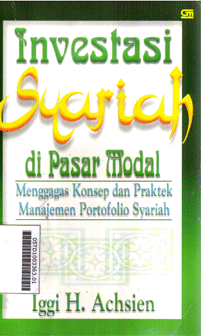 Investasi Syariah Dipasar Modal : menggagas konsep dan praktek manajemen portofolio syariah