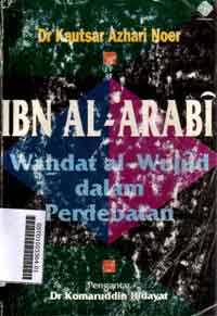 Ibn Al Arabi : wahdat al wujud dalam perdebatan