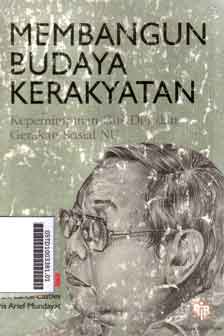 Membangun Budaya Kerakyatan : kepemimpinan Gus Dur Dan Gerakan sosial NU
