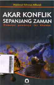 Akar Konflik Sepanjang Zaman : elaborasi pemikiran Ibn Khaldum