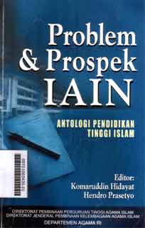 Problem Dan Prospek IAIN : antologi pendidikan tinggi islam