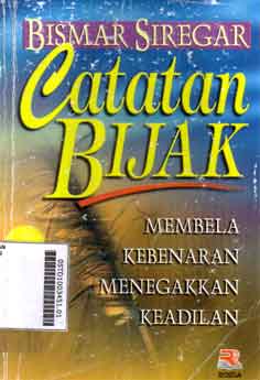 Catatan Bijak : membela kebenaran menegakkan keadikan