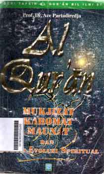 Al Quran : mukjizat karomat maunat dan hukum evolusi spiritual