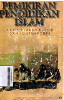 Pemikiran Pendidikan Islam : kajian tokoh klasik dan kontemporer