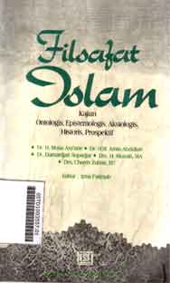 Filsafat Islam : kajian ontologis, epistemologis, aksiologis, historis, prospektif