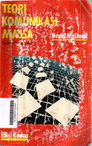 Teori Komunikasi Massa : suatu pengantar