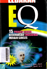 Ledakan EQ : 15 prinsip dasar kecerdasan emosional meraih sukses