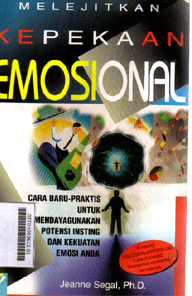 Melejitkan Kepekaan Emosional : cara baru praktis untuk mendayagunakan potensi insting dan kekuatan emosi anda