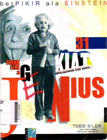 Berpikir Ala Einstein : 31 kiat menjadikan diri anda jenius (think like a genius)