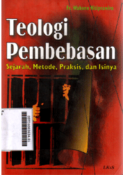 Teologi Pembebasan : sejarah, metode, praksis, dan isinya