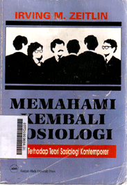 Memahami Kembali Sosiologi : kritik terhadap teori sosiologi kontemporer