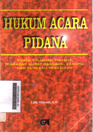 Hukum Acara Pidana : suatu tinjauan khusus terhadap surat dakwaan, eksepsi dan putusan peradilan