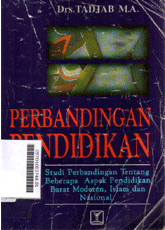 Perbandingan Pendidikan : studi perbandingan tentang beberapa aspek pendidikan barat moderen, islam dan nasional