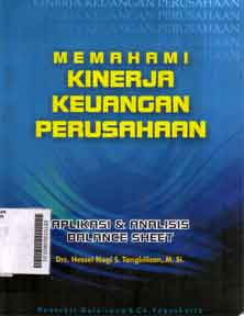 Memahami Kinerja Keuangan Perusahaan : aplikasi dan analisis balance sheet