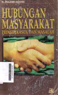 Hubungan Masyarakat : prinsip, kasus, dan masalah