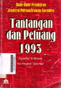 Tantangan Dan Peluang 1993 : butir-butir  Jenderal Purnawirawan Soemitro