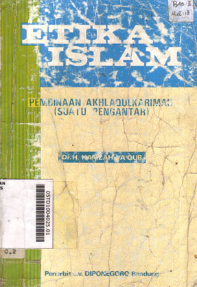 Etika Islam : pembinaan akhlaqulkarimah (suatu pengantar)