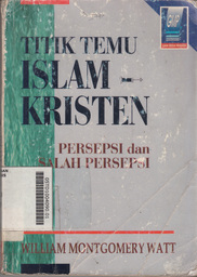 Titik Temu Islam Kristen : persepsi dan salah persepsi