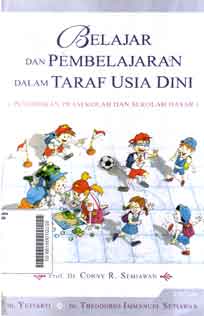 Belajar dan Pembelajaran dalam Taraf Usia Dini : pendidikan prasekolah dan sekolah dasar