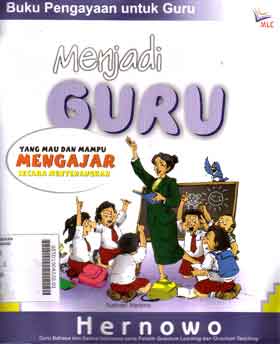 Menjadi Guru : yang mau mengajar secara menyenangkan
