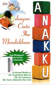 Anakku Dengan Cinta Ibu Mendidikmu