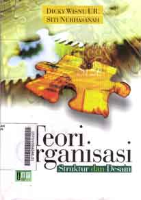 Teori Organisasi : struktur dan desain