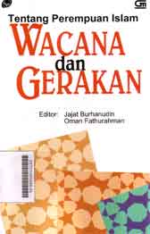 Wacana dan Gerakan : tentang perempuan islam