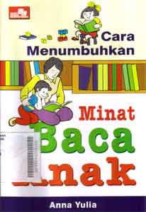 Cara Menumbuhkan Minat Baca Anak