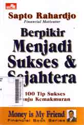 Berpikir Menjadi Sukses & Sejahtera : + 100 sukses menuju kemakmuran