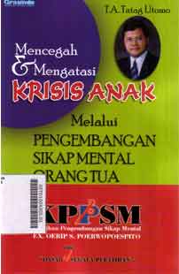 Mencegah Dan Mengatasi Krisis Anak : melalui pengembangan sikap mental orang tua