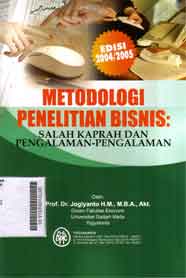 Metodologi Penelitian Bisnis : salah kaprah dan pengalaman-pengalaman