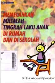 Memecahkan Masalah Tingkah laku Anak di Rumah dan di Sekolah