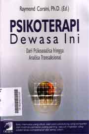 Psikoterapi Dewasa Ini : dari psikoanalisa hingga analisa transaksional