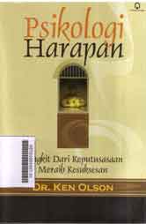 Psikologi Harapan : bangkit dari keputusasaan meraih kesuksesan