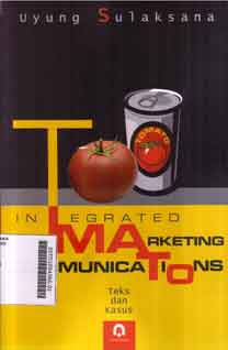 Intergrated Marketing Communacations : teks dan kasus