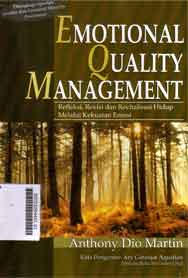 Emotional Quality Management : refleksi, revisi dan revitalisasi hidup melalui kekuatan emosi