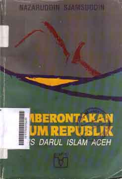 Pemberontakan Kaum Republik : kasus darul islam Aceh