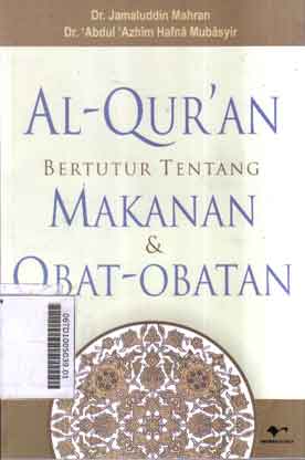 Al Qur'an : bertutur tentang makanan & obat-obatan