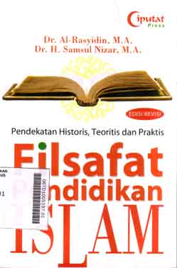 Filsafat Pendidikan Islam : pendekatan historis, teoritis dan praktis