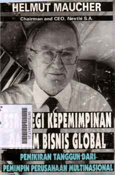 Strategi Kepemimpinan Dalam Bisnis Global : pemikiran tangguh dari pemimpin perusahaan multinasional