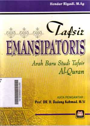 Tafsir Emansipatoris : arah baru studi tafsir al Quran