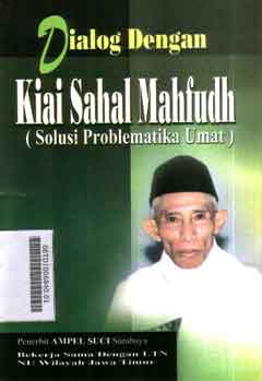 Dialog Dengan Kiai Sahal Mahfudh : solusi problematika umat