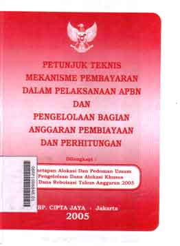 Petunjuk Teknis Mekanisme Pembayaran Dalam Pelaksanaan APBN Dan Pengelolaan Bagian Anggaran Pembiayaan Dan Perhitungan