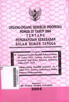 Undang-Undang Republik Indonesia Nomor 23 Tahun 2004 Tentang Penghapusan Kekerasan Dalam Rumah Tangga
