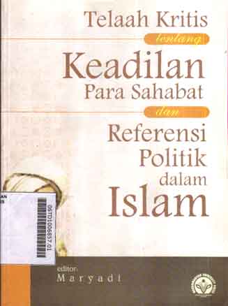 Telaah Kritis Tentang Keadilan Para Sahabat Dan Referensi Politik Dalam Islam