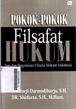 Pokok-Pokok Filsafat Hukum : apa dan bagaimana filsafat hukum Indonesia
